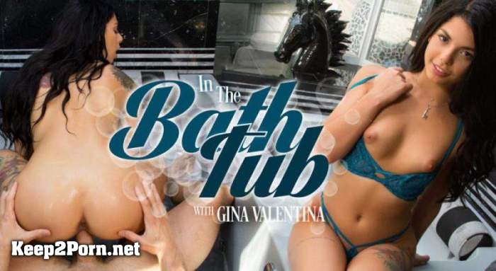 Gina Valentina - In the Bathtub (REMASTERED) [Oculus Rift, Vive] (UltraHD 4K / MP4) [WankzVR]