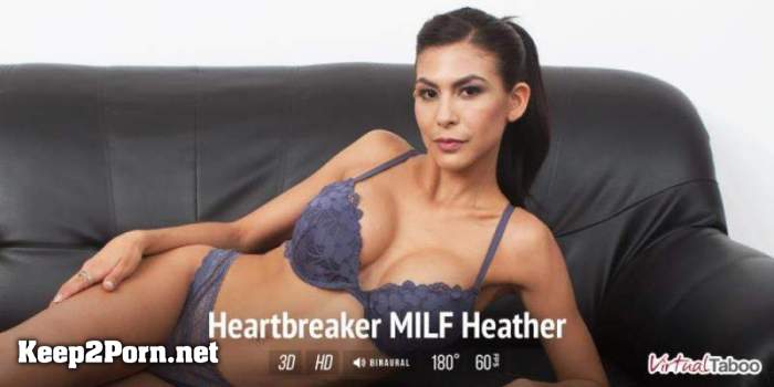 Heather Vahn (Heartbreaker MILF Heather) [Samsung Gear VR] [UltraHD 2K 1440p] [VirtualTaboo]