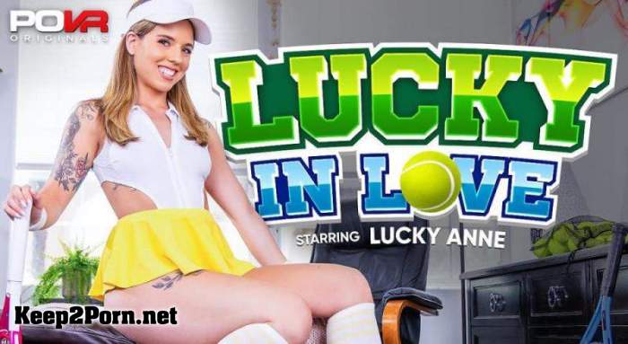 Lucky Anne - Lucky In Love [Oculus Rift, Vive] (UltraHD 4K / VR) [POVR Originals, POVR]