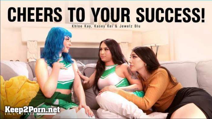 Khloe Kay, Jewelz Blu, Kasey Kei (Cheers To Your Success!) (Shemale, FullHD 1080p) [Transfixed, AdultTime]
