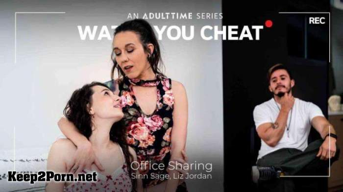 Sinn Sage & Liz Jordan - Office Sharing (06.08.2023) [FullHD 1080p] [AdultTime, Watch You Cheat]