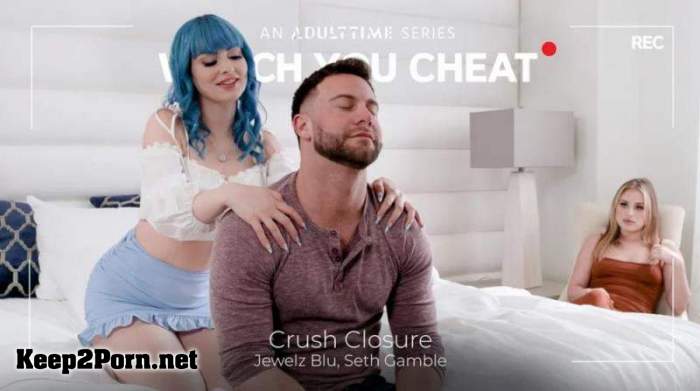 Jewelz Blu (Crush Closure) (FullHD / MP4) [AdultTime, Watch You Cheat]
