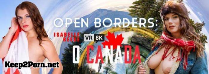 Isabelle Reese (Open Borders: O Canada / 15.01.2021) [Oculus Rift, Vive] [3072p / VR] [VRBangers]