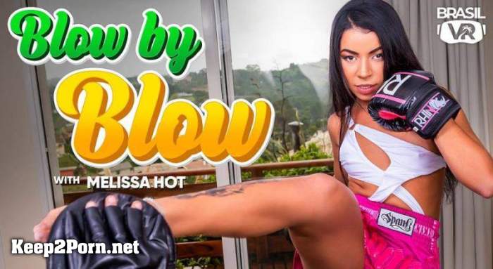Melissa Hot - Blow-By-Blow [Oculus Rift, Vive] (MP4 / UltraHD 4K) [BrasilVR]