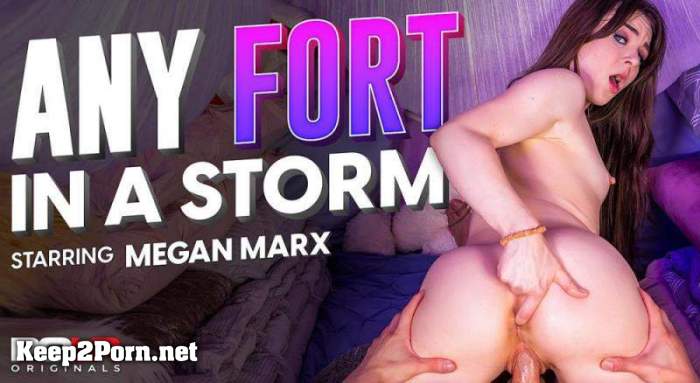 Megan Marx - Any Fort In A Storm [Oculus Rift, Vive] (MP4, UltraHD 4K, VR) [POVR Originals, POVR]