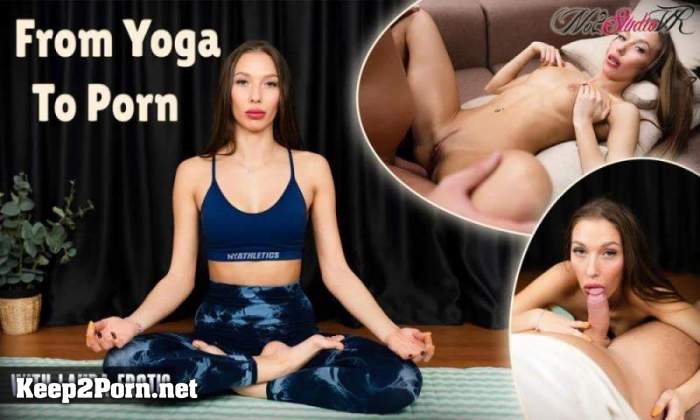 Laura Erotic - From Yoga To Porn [Oculus Rift, Vive] (UltraHD 4K / VR) [No2StudioVR, SLR]