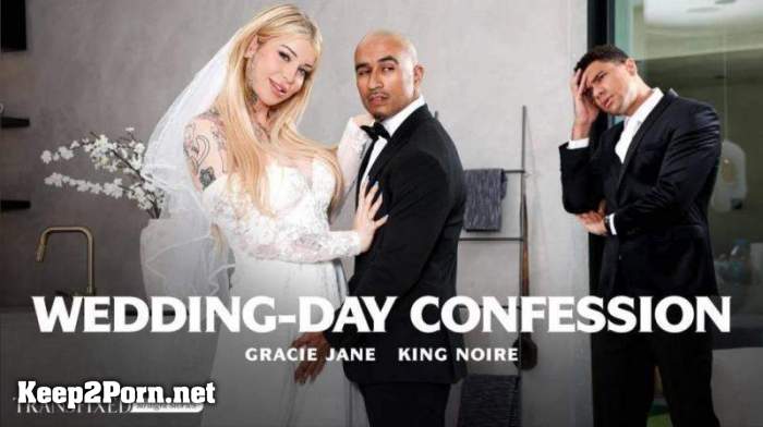 Gracie Jane & King Noire - Wedding-Day Confession (2023-12-02) (MP4 / SD) [AdultTime, Transfixed]