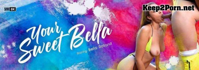 Bella Rolland - Your Sweet Bella [Oculus Rift, Vive] (VR, UltraHD 2K 1920p) [VRBangers]