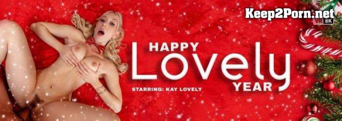 Kay Lovely - Happy Lovely Year [Oculus Rift, Vive] (MP4, UltraHD 2K, VR) [VRBangers]