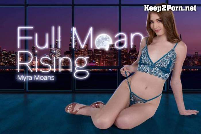 Myra Moans - Full Moan Rising [Oculus Rift, Vive] (MP4, UltraHD 2K, VR) [BaDoinkVR]
