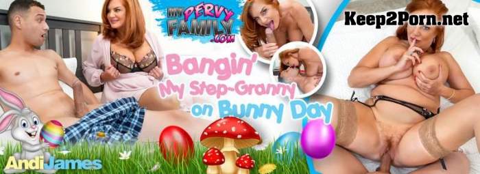 Andi James - Bangin My Step-Granny On Bunny Day [FullHD 1080p] [MyPervyFamily]