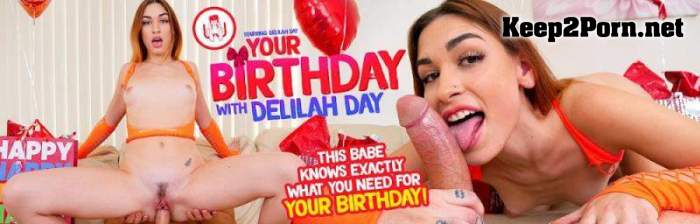 Delilah Day - Your Birthday with Delilah Day (40044) [Oculus Rift, Vive] (VR, UltraHD 4K 2880p) [VR Porn]
