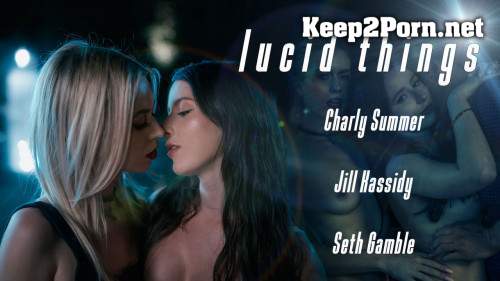 Charly Summer, Jill Kassidy - Lucid Things (25.01.2024) (Video, SD 540p) [LucidFlix]