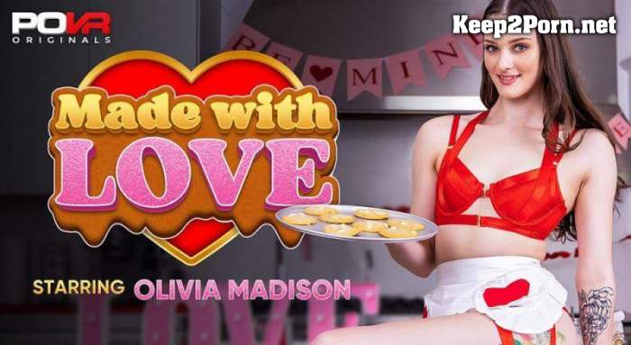 Olivia Madison - Made With Love [Oculus Rift, Vive] (UltraHD 4K / VR) [POVR Originals, POVR]