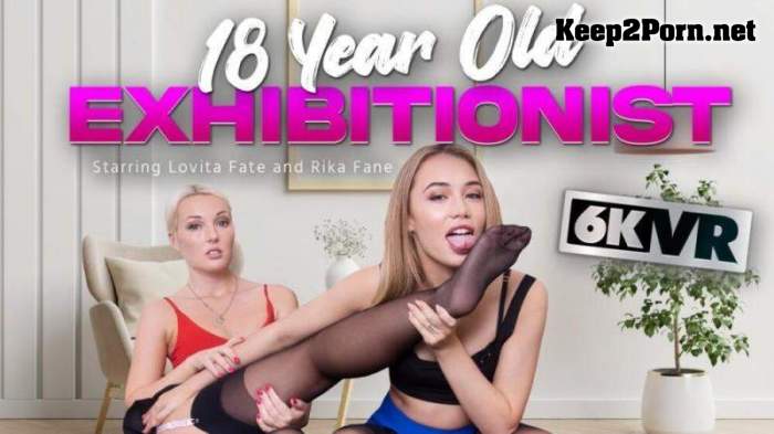 [StockingsVR, VRPorn] Lovita Fate, Rika Fane - 18 Year Old Exhibitionist [Oculus Rift, Vive] (MP4, UltraHD 4K, VR)