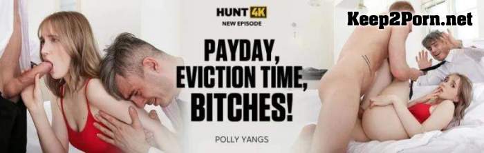 [Hunt4K, Vip4K] Polly Yangs (Payday, Eviction Time, Bitches!) (Anal, SD 540p)