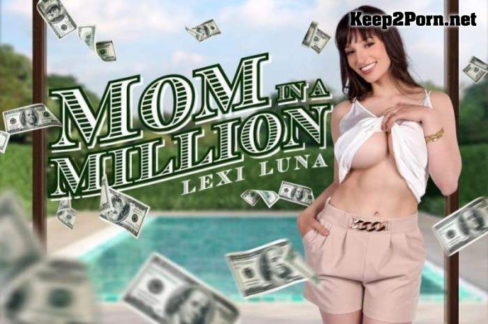 [BaDoinkVR] Lexi Luna - Mom in a Million [Oculus Rift, Vive] (UltraHD 2K / VR)