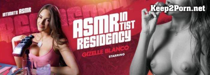 [VRSpy] Gizelle Blanco - ASMRtist in Residency [Oculus Rift, Vive] (UltraHD 2K / VR)