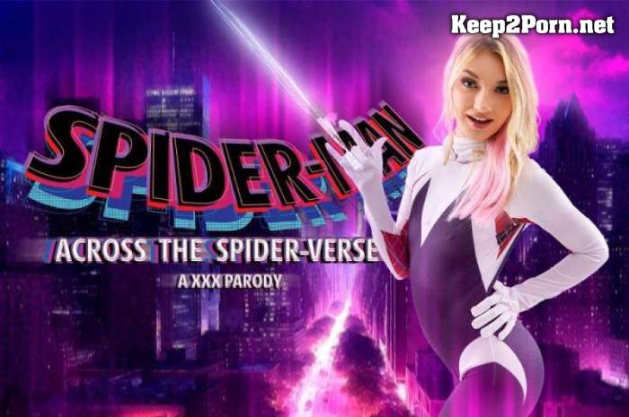 [VRCosplayX] Daisy LaVoy - Spiderman Across the Spiderverse: Gwen A XXX Parody [Oculus Rift, Vive] (VR, UltraHD 2K 2048p)