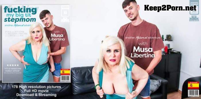 [Mature.eu, Mature.nl] Musa Libertina (EU) (59) & Tommy Cabrio (24) - I'm having hardcore sex with my curvy big breasted stepmom Musa Libertina (FullHD / MP4)