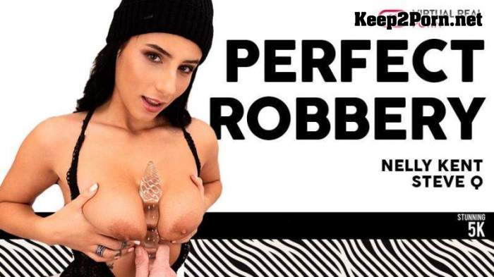 [VirtualRealPorn] Nelly Kent (Perfect robbery / 25.03.2019) [Oculus Rift, Vive] (UltraHD 4K / MP4)