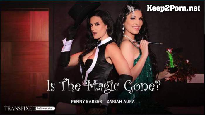 [Transfixed, AdultTime] Penny Barber, Zariah Aura (Is The Magic Gone?) (FullHD / Shemale)