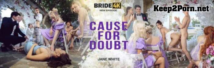 [Bride4K, Vip4K] Jane White (Cause For Doubt) (FullHD / Anal)