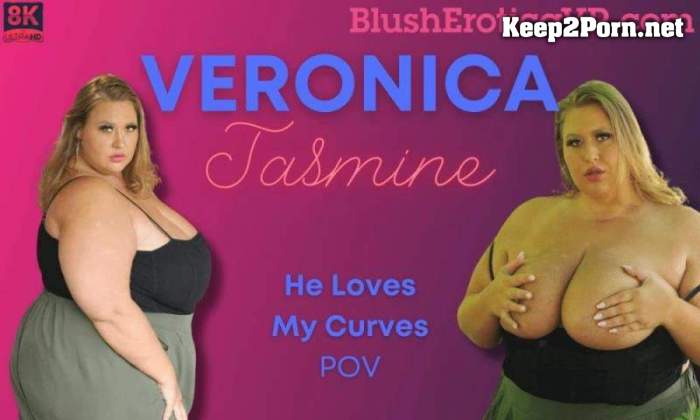 [Blush Erotica, SLR] Veronica Jasmine - He Loves My Curves [Oculus Rift, Vive] (MP4, UltraHD 4K, VR)