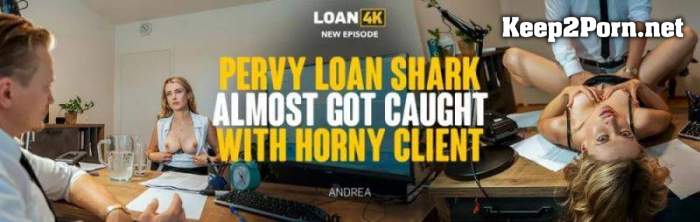 Andrea (Pervy Loan Shark Almost Got Caught with Horny Client) [FullHD 1080p / MP4]