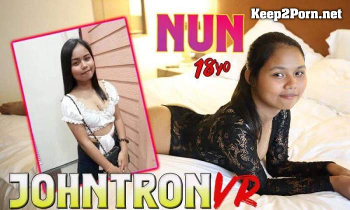 [JohnTron VR, SLR] Nun - Supercute Thai Student Does Her First Porn [Oculus Rift, Vive] (MP4, UltraHD 4K, VR)