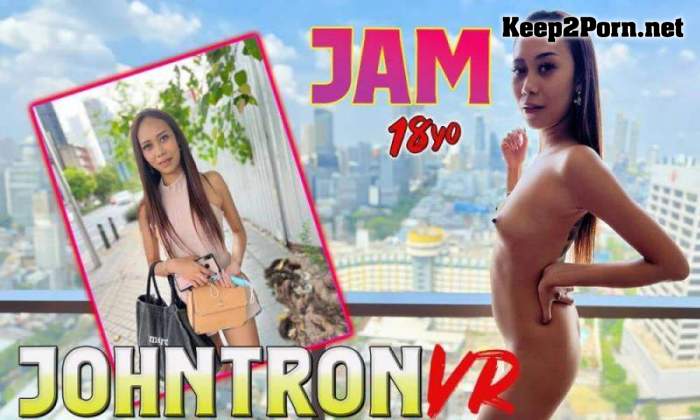 [JohnTron VR, SLR] Jam - 18yo Thai Top Model Seduced Into Her First Porn [Oculus Rift, Vive] (UltraHD 4K / MP4)