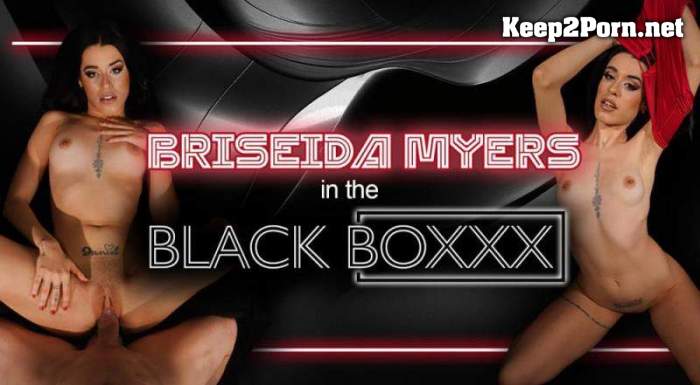 [RealityLovers] Briseida Myers - Briseida Myers in the Black BoXXX [Oculus Rift, Vive] (UltraHD 4K / MP4)