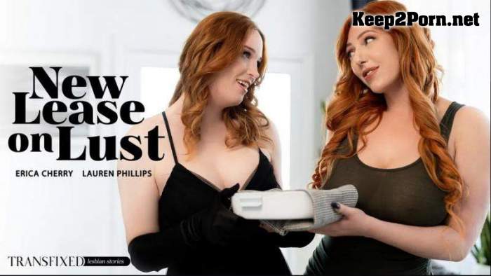 [Transfixed, AdultTime] Lauren Phillips, Erica Cherry (New Lease On Lust) [2160p / Shemale]