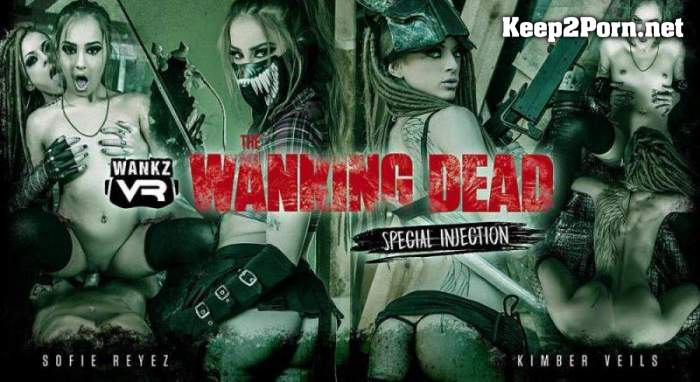 [WankzVR] Kimber Veils, Sofie Reyez - The Wanking Dead: Special Injection [Oculus Rift, Vive] (MP4 / UltraHD 4K)