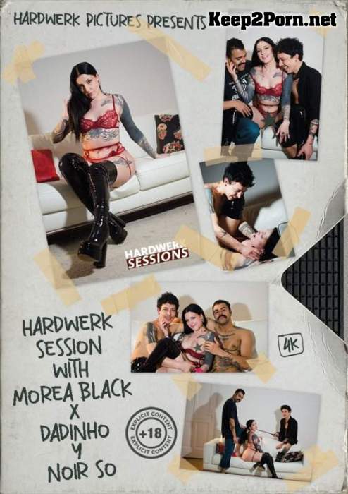 [HardWerk] Morea Black - Session With Morea Black, Dadinho And Noir So [1080p / Anal]