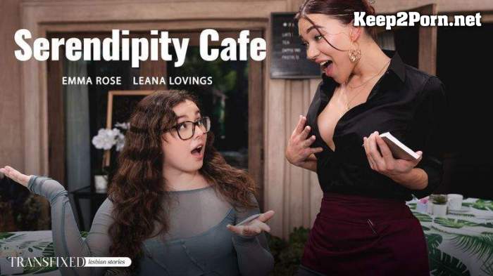 [AdultTime, Transfixed] Emma Rose & Leana Lovings - Serendipity Cafe (06-11-2024) [1080p / Shemale]