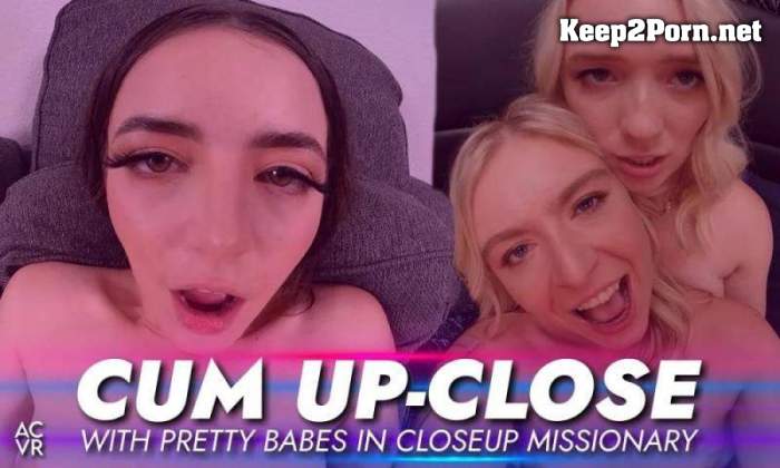 [AC VR, SLR] Evelyn Payne, Gianna Ivy, Juliette Mint, Krissy Knight, Kylie Quinn, Luna Fae, Riley Star, Willow Ryder - CUM UP-CLOSE with Pretty Babes in Closeup Missionary [Oculus Rift, Vive] (MP4, UltraHD 4K, VR)