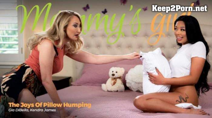 [MommysGirl, AdultTime] Kendra James & Gia Di Bella - The Joys Of Pillow Humping (FullHD / MP4)