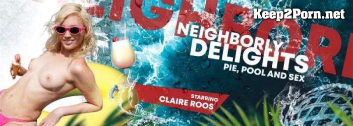 [VRSpy] Claire Roos - Neighborly Delights: Pie, Pool and Sex [Oculus Rift, Vive] [UltraHD 2K 1920p]