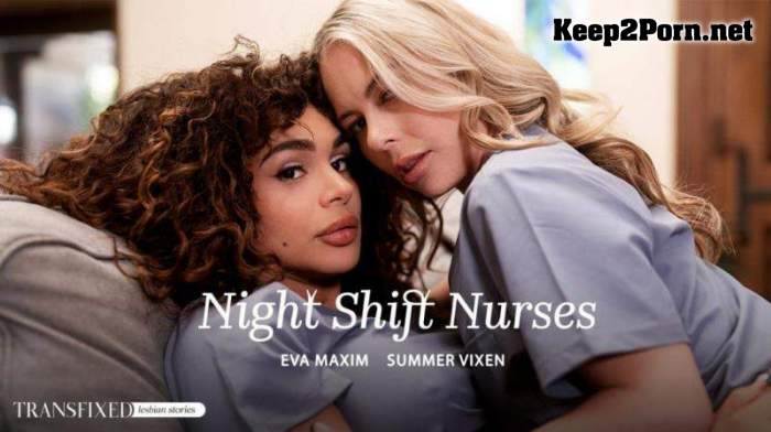 [AdultTime] Eva Maxim & Summer Vixen / Night Shift Nurses (08.01.2025) (MP4 / UltraHD 4K)