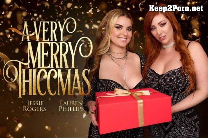 [BaDoinkVR] Jessie Rogers, Lauren Phillips - A Very Merry Thiccmas [Oculus Rift, Vive] [2048p / VR]